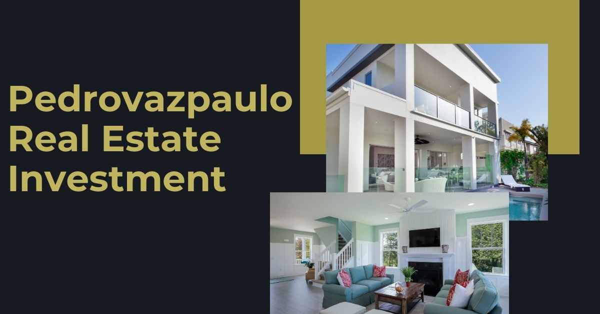 pedrovazpaulo real estate investment